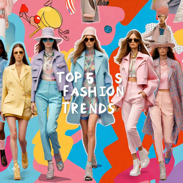 Fashion Trends: "Top 5 Fashion Trends to Watch This Year"