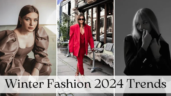 Top Fashion Trends for Winter 2024: What to Wear This Season